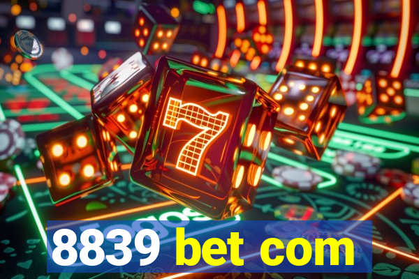 8839 bet com